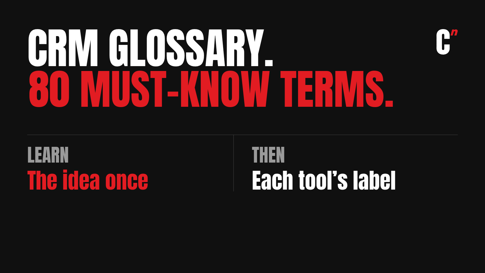 CRM glossary: 80 CRM marketing terms and acronyms in plain English, with the name each tool uses for them