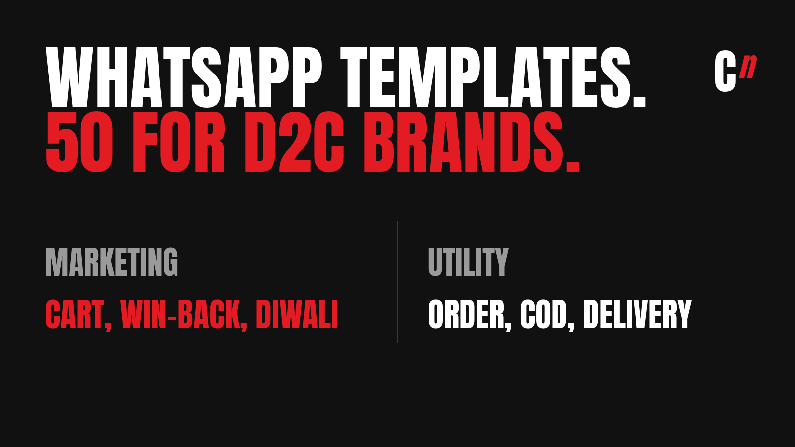 WhatsApp templates: 50 for D2C brands. Marketing templates for cart, win-back and Diwali; utility templates for order, COD and delivery